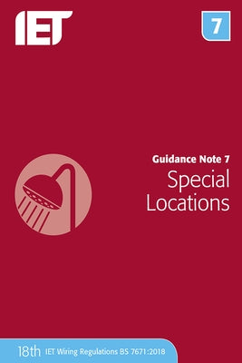 Guidance Note 7: Special Locations by The Institution of Engineering and Techn