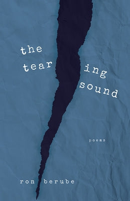 The Tearing Sound by Berube, Ron