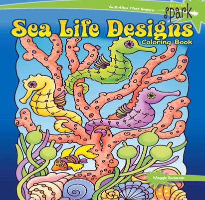 Spark Sea Life Designs Coloring Book by Swanson, Maggie