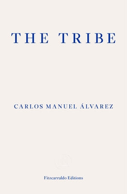 The Tribe: Portraits of Cuba by &#193;lvarez, Carlos Manuel