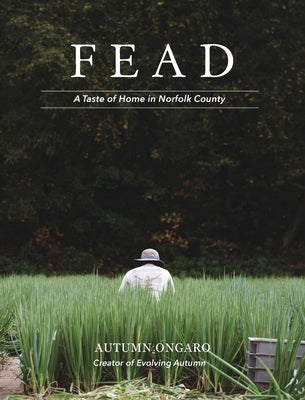 Fead: A Taste of Home in Norfolk County by Ongaro, Autumn