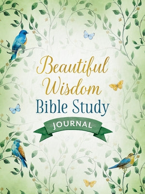 Beautiful Wisdom Bible Study Journal by Compiled by Barbour Staff