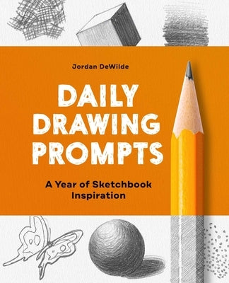 Daily Drawing Prompts: A Year of Sketchbook Inspiration by Dewilde, Jordan