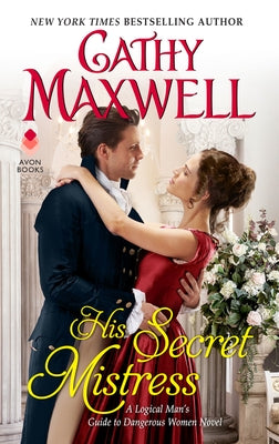 His Secret Mistress: A Logical Man's Guide to Dangerous Women Novel by Maxwell, Cathy