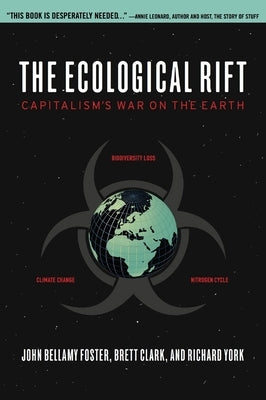 The Ecological Rift: Capitalism's War on the Earth by Foster, John Bellamy