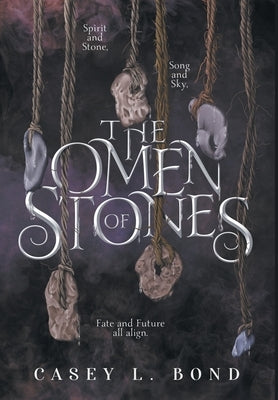 The Omen of Stones by Bond, Casey L.