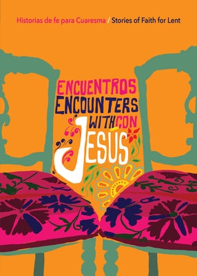 Encuentros Con Jesús / Encounters with Jesus: Historias de Fe Para Cuaresma / Stories of Faith for Lent by Olaiz, Hugo