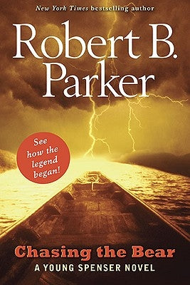 Chasing the Bear by Parker, Robert B.