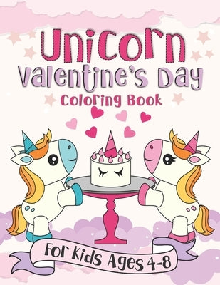 Unicorn Valentine's Day Coloring Book: A Fun Gift Idea for Kids - Love and Hearts Coloring Pages for Kids Ages 4-8 by Pink Crayon Coloring