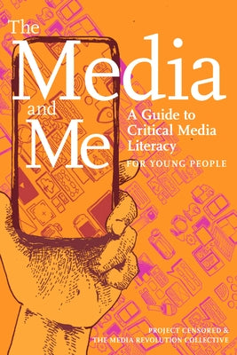 The Media and Me: A Guide to Critical Media Literacy for Young People by Boyington, Ben