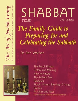 Shabbat (2nd Edition): The Family Guide to Preparing for and Celebrating the Sabbath by Wolfson, Ron