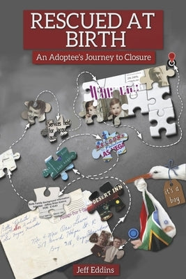 Rescued at Birth: An Adoptee's Journey to Closure by Eddins, Jeff