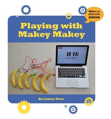 Playing with Makey Makey by Slater, Lindsay