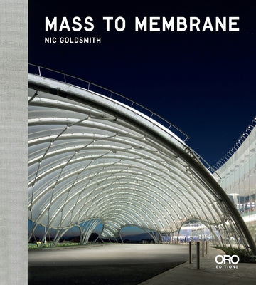 Mass to Membrane: Ftl Design Engineering Studio by Goldsmith, Nicholas