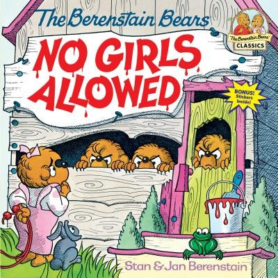 Berenstain Bears No Girls Allowed by Berenstain, Stan