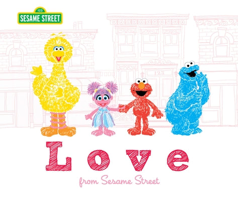 Love: From Sesame Street by Sesame Workshop