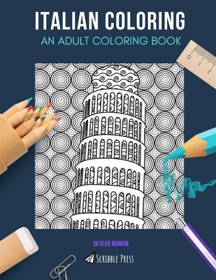Italian Coloring: AN ADULT COLORING BOOK: Florence & Italy - 2 Coloring Books In 1 by Rankin, Skyler