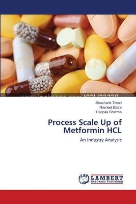 Process Scale Up of Metformin HCL by Tiwari, Shashank