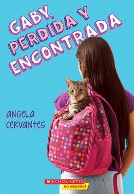 Gaby, Perdida Y Encontrada (Gaby, Lost and Found) by Cervantes, Angela