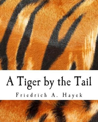 A Tiger by the Tail (Large Print Edition): 40-Years' Running Commentary on Keynesianism by Shenoy, Sugha R.