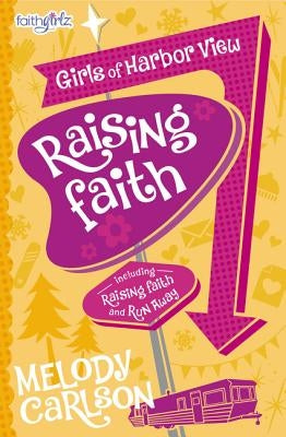 Raising Faith by Carlson, Melody