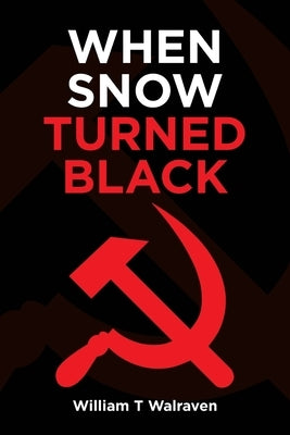 When Snow Turned Black by Walraven, William T.