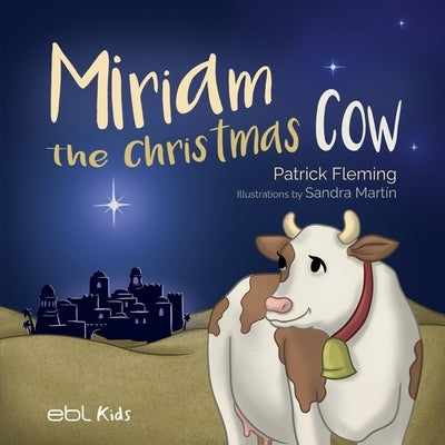 Miriam the Christmas Cow by Fleming, Patrick