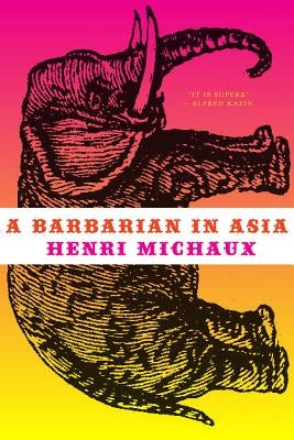 A Barbarian in Asia by Michaux, Henri