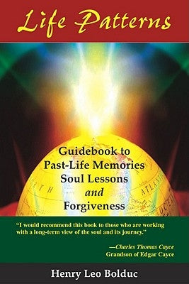 Life Patterns: Soul Lessons & Forgiveness by Bolduc, Henry Leo