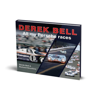 Derek Bell: All My Porsche Races by Bell, Derek