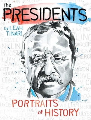 The Presidents: Portraits of History by Tinari, Leah