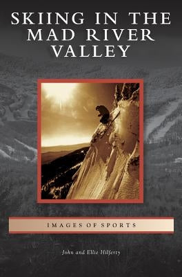 Skiing in the Mad River Valley by Hilferty, John