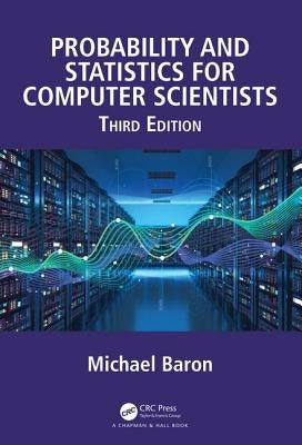 Probability and Statistics for Computer Scientists by Baron, Michael