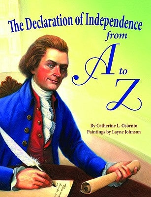 The Declaration of Independence from A to Z by Osornio, Catherine