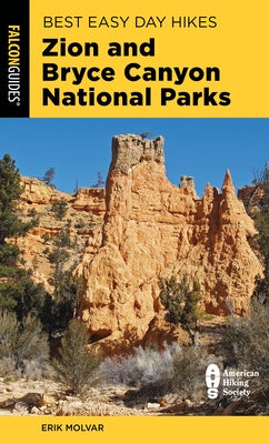 Best Easy Day Hikes Zion and Bryce Canyon National Parks, Third Edition by Molvar, Erik