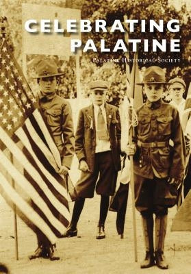 Celebrating Palatine by Palatine Historical Society
