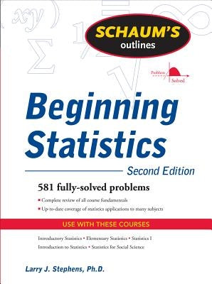 Schaum's Outline of Beginning Statistics by Stephens, Larry