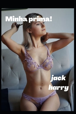 Minha prima! by Harry, Jack