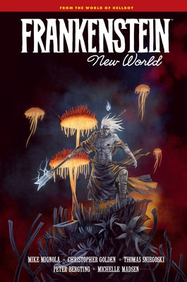 Frankenstein: New World by Mignola, Mike
