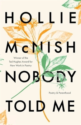 Nobody Told Me: Poetry and Parenthood by McNish, Hollie