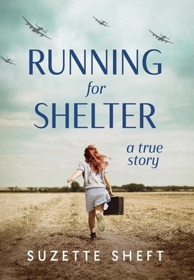 Running for Shelter: A True Story by Sheft, Suzette