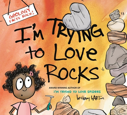 I'm Trying to Love Rocks by Barton, Bethany