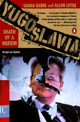 Yugoslavia: Death of a Nation by Silber, Laura