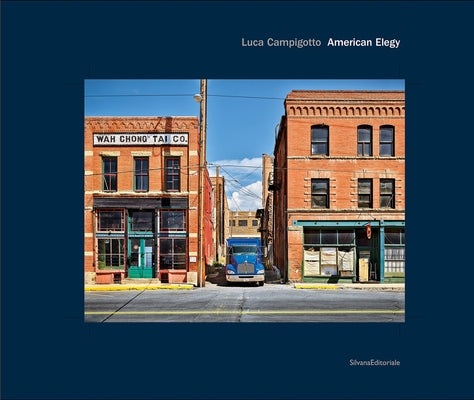 Luca Campigotto: American Elegy by Campigotto, Luca