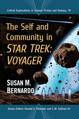 The Self and Community in Star Trek: Voyager by Bernardo, Susan M.