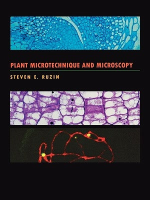 Plant Microtechnique and Microscopy by Ruzin, Steven E.