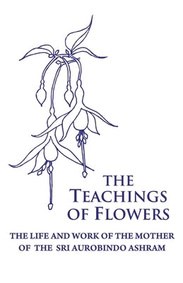 The Teachings of Flowers by Shartsis, Loretta
