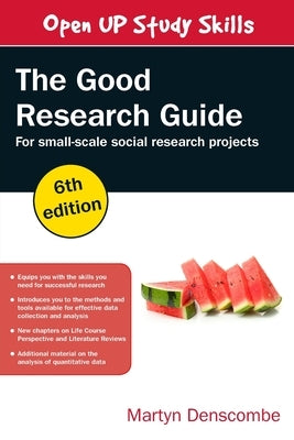 The Good Research Guide, 6th Edition by Denscombe