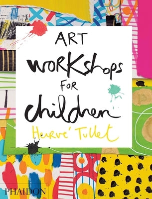 Art Workshops for Children by Tullet, Herv&#233;