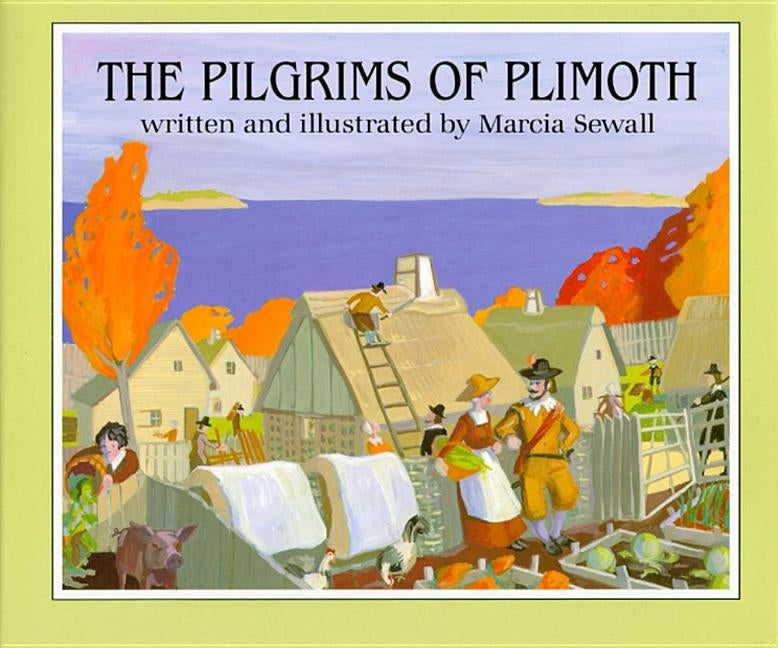 The Pilgrims of Plimoth by Sewall, Marcia